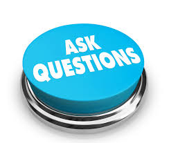 Ask questions!